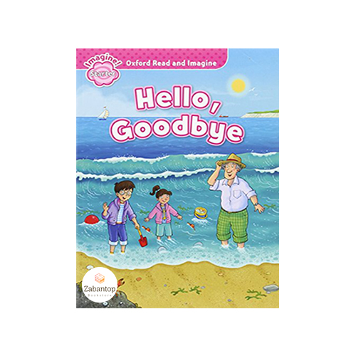Read and Imagine Starter: Hello, Goodbye