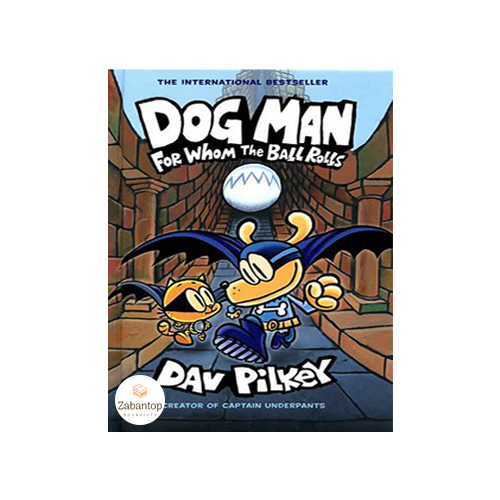 Dog Man 7: For Whom The Ball Rolls
