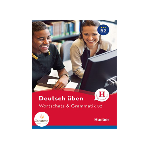 Wortschatz & Grammatik B2