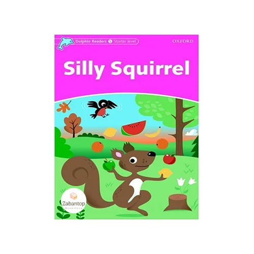 Dolphin Readers Starter: Silly Squirrel